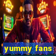 yummy fans